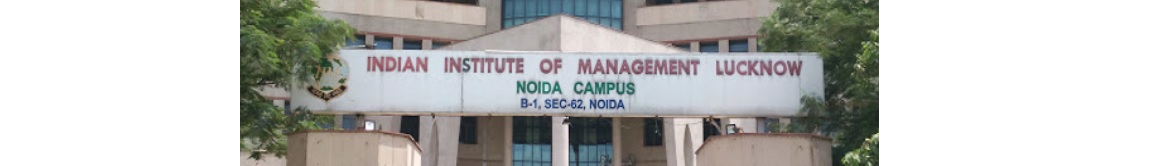 IIM Lucknow - Indian Institute of Management (Noida Campus)