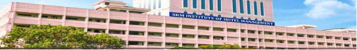SRM Institute of Hotel Management, SRM Institute of Science and Technology, Chennai