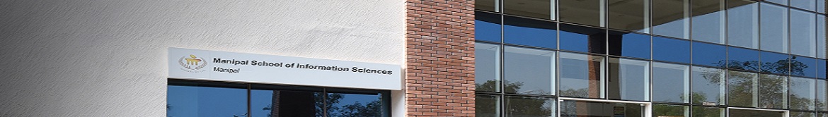 Manipal School for Information Science, Manipal, MAHE