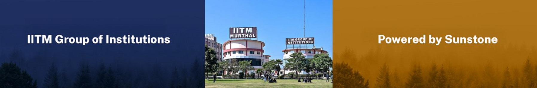 IITM Group of Institutions, Sonipat, Powered by Sunstone
