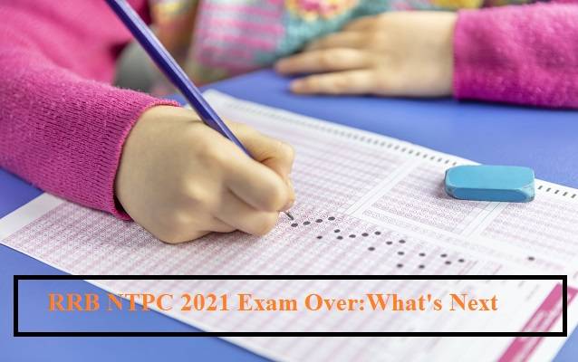 RRB_NTPC_2021_exam_over: What’s_next?