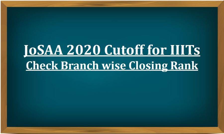 JoSAA Cutoff for IIITs Check Branch wise Closing Rank