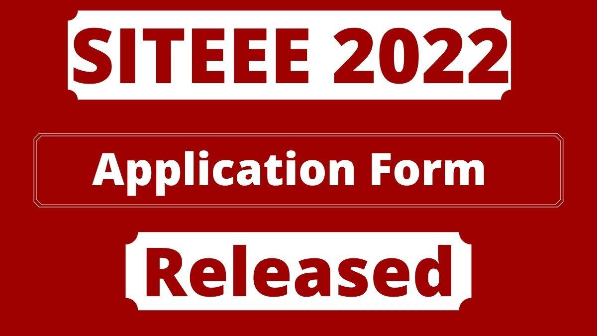 SITEEE 2022 application form released