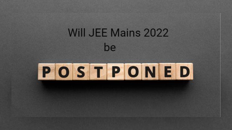 will-jee-mains-2022-be-postponed