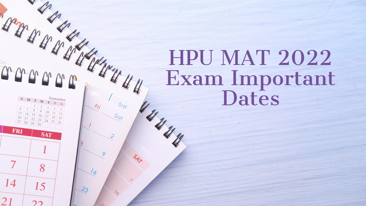 HPU MAT 2022 Important Dates Announced Registrations To Commence HPU MAT 2022 Important Dates Announced Registrations To Commence