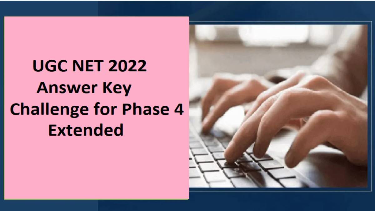 UGC NET 2022 Answer Key Challenge for Phase 4 Extended; Check Steps to