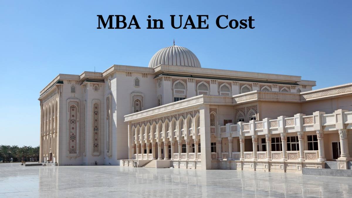 Cost of Study MBA in UAE Tuition Fees, Cost of Living