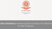 UGC's Bold Move: Introducing Short Courses in AI, Robotics for Gen Z Learners