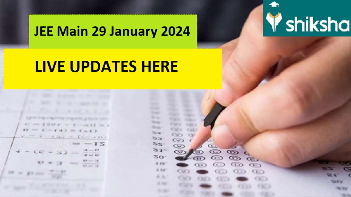 JEE Main January 29, 2024 Live Updates