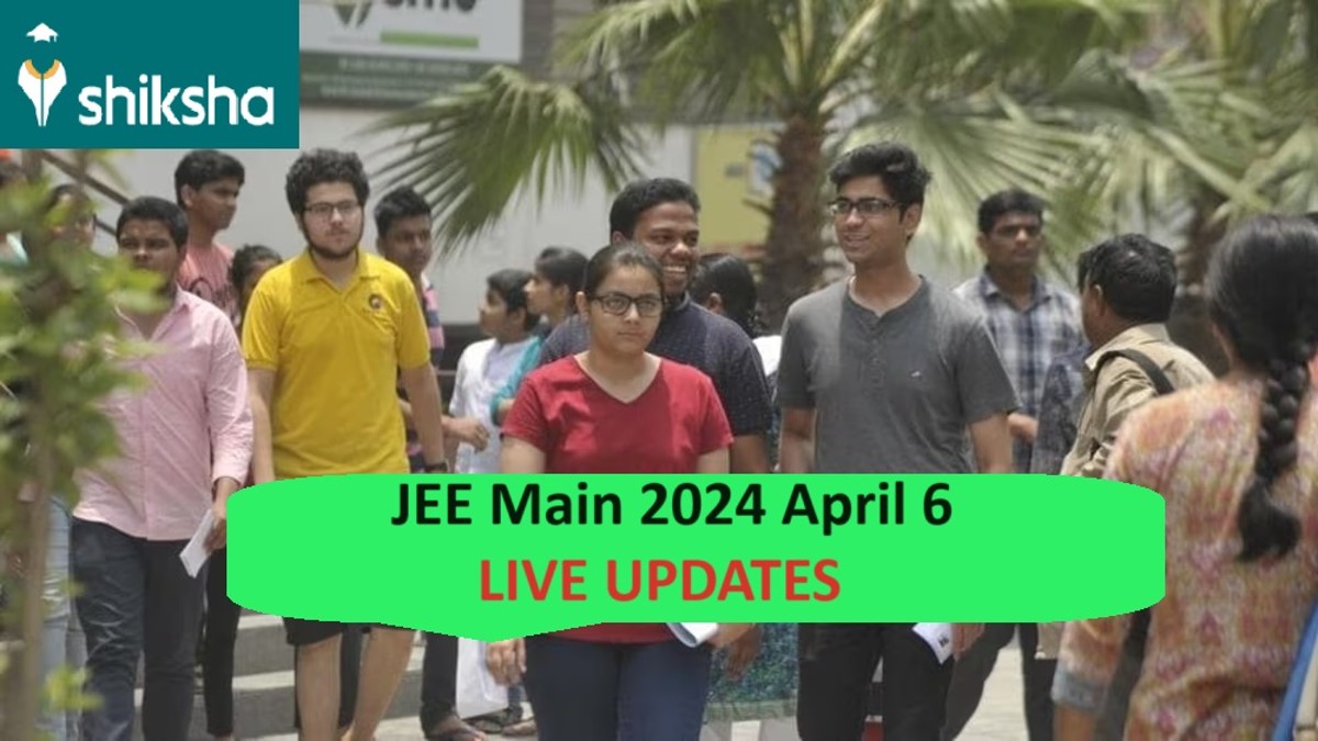 JEE Main 2024 April 6 Live Updates