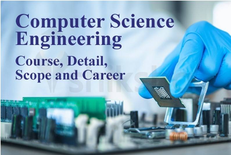 Computer Science Engineering: Course, Admission 2024, Fees, Syllabus ...