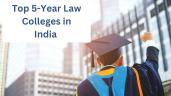 Top 5 Year LLB Colleges in India: Fees, Eligibility, Admission Process