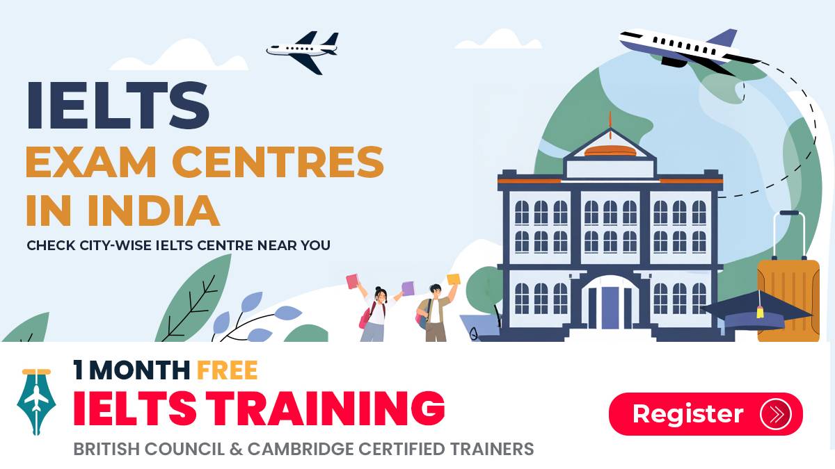 IELTS Test Centres in India 2025: List of City/State-wise IELTS Centres