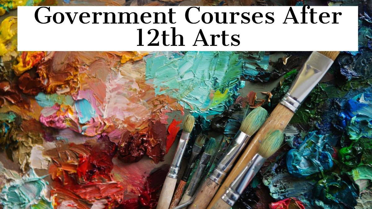 Government Courses After 12th Arts