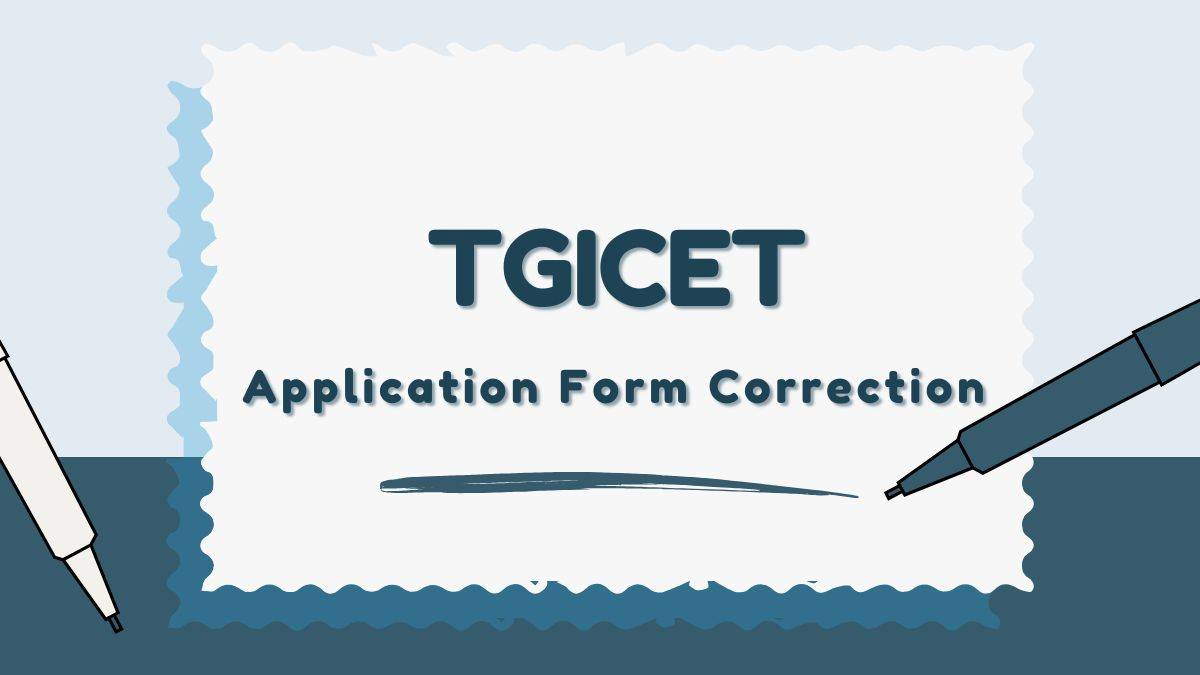 TGICET Form Correction 2025