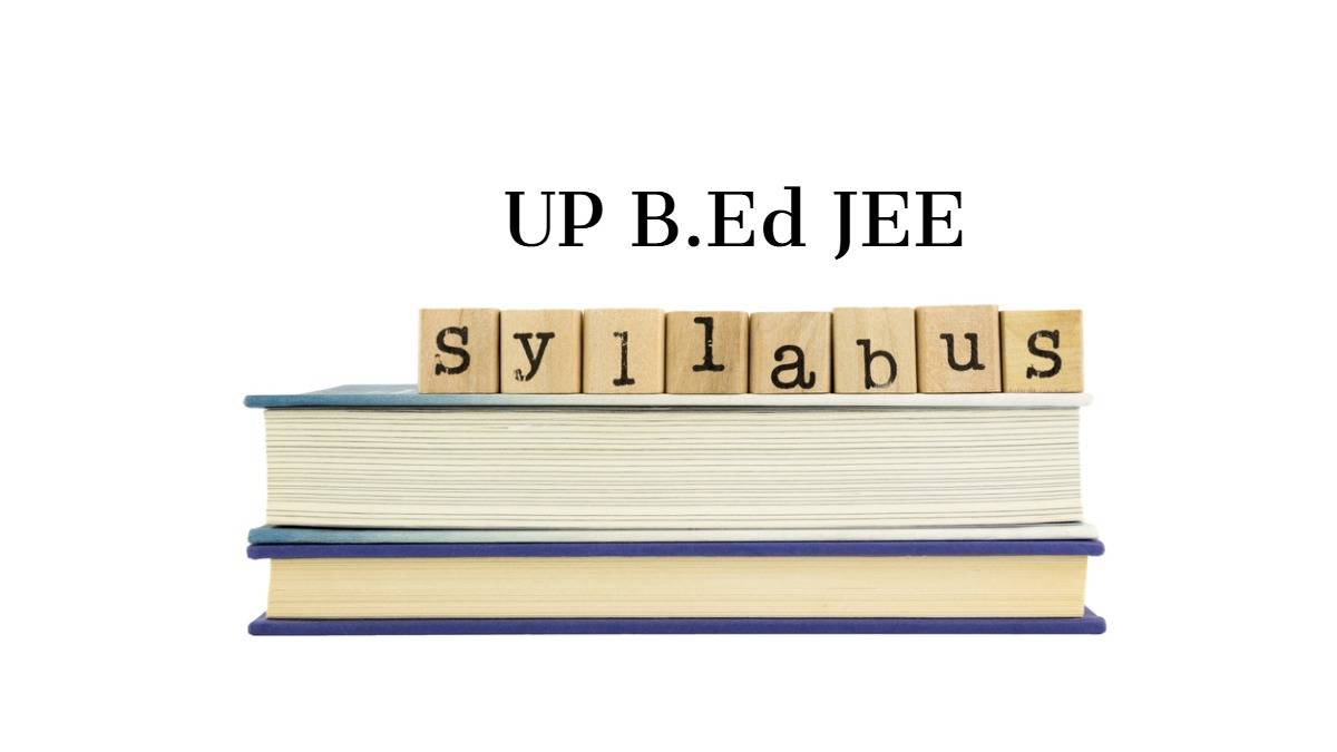 UP B.Ed JEE Syllabus 2025 - Section-Wise Topics and Preparation Tips