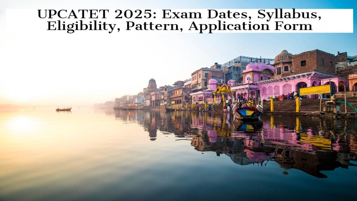 UPCATET 2025: Exam Dates, Syllabus, Eligibility, Pattern, Application Form