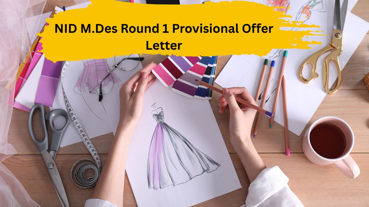 NID M.Des Round 1 Provisional Offer Letters