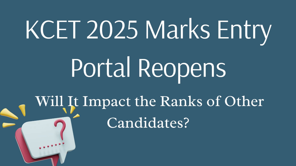 KCET Marks Entry Portal Reopens: Will It Impact the Ranks of Other Candidates?