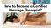 How to become a Certified Massage Therapist?