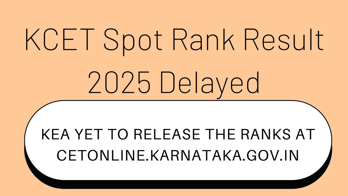 KCET 2025 Spot Rank Result Delayed