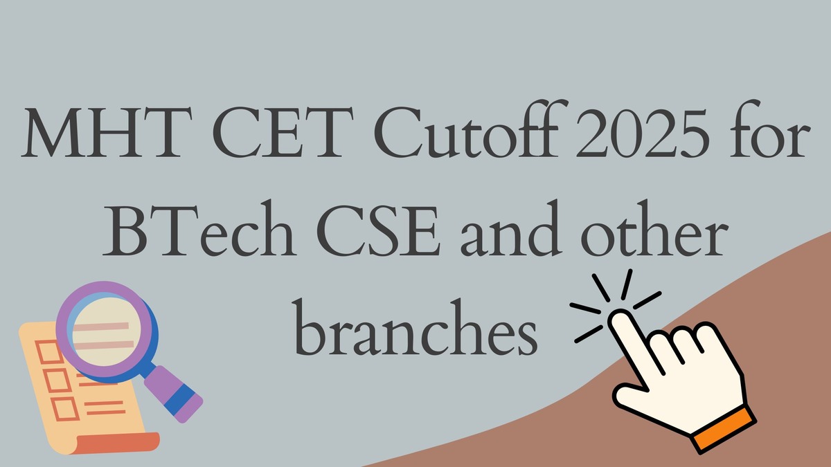 MHT CET Cutoff 2025 for BTech CSE and other branches