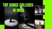 Top Dance Colleges in India: Courses Fees, Duration, Scope & Average Income