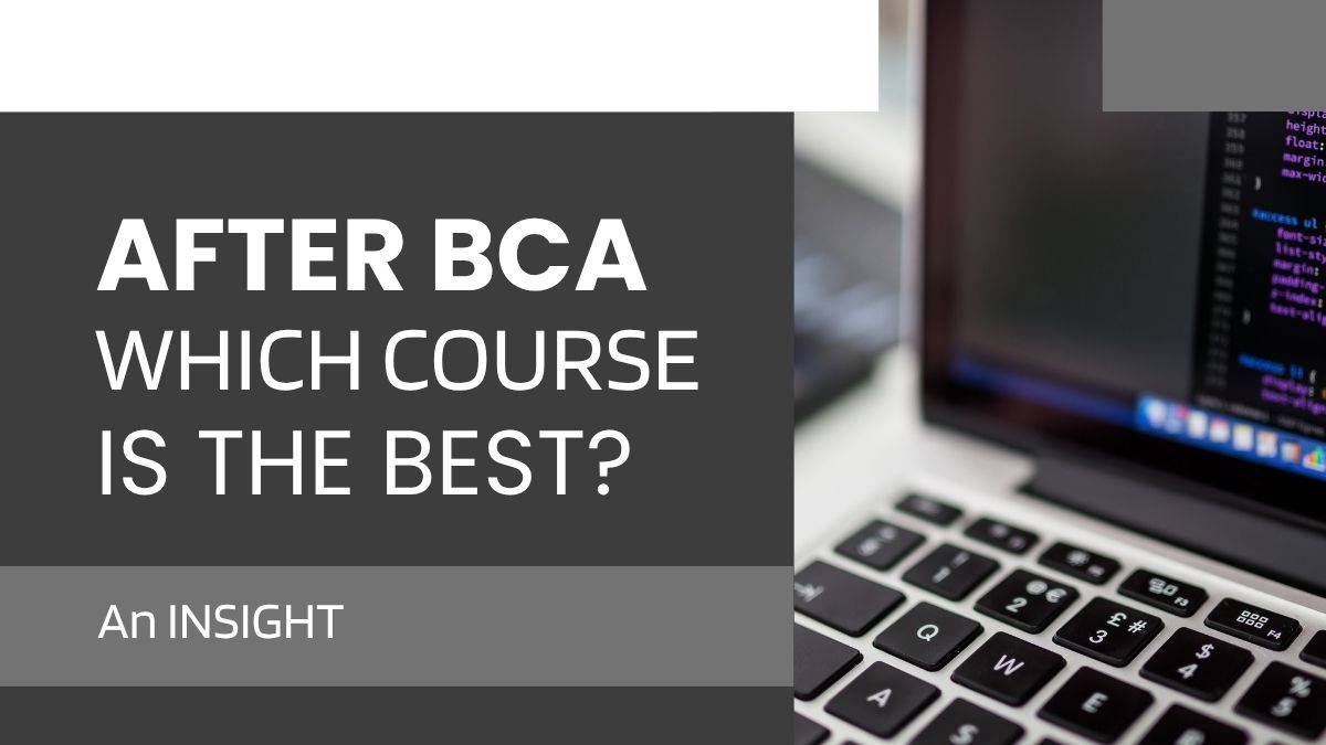 After BCA, Which Course Is Best