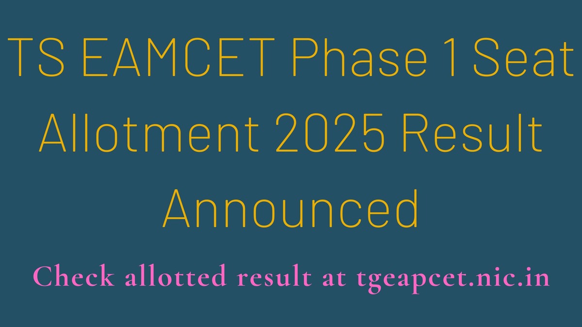 TS EAMCET Phase 1 Seat Allotment Result OUT