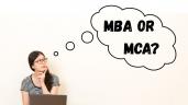 MBA or MCA, Which is Better? An In-depth Analysis