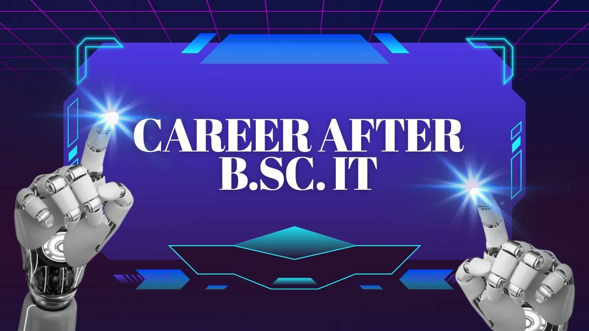 Career After B.Sc. IT