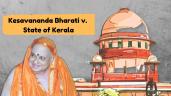 Kesavananda Bharati v. State of Kerala Case: Facts, Judgement & Impact