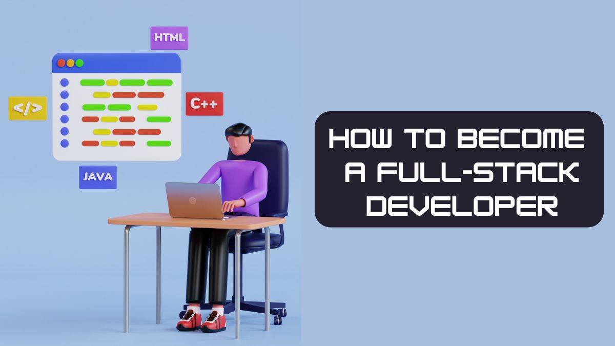 How to Become a Full-Stack Developer