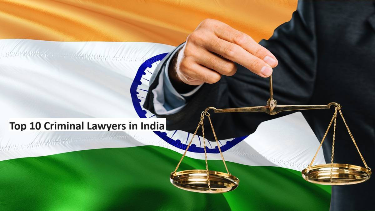 Top 10 Criminal Lawyers in India