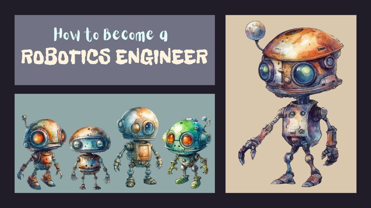 How to Become a Robotics Engineer