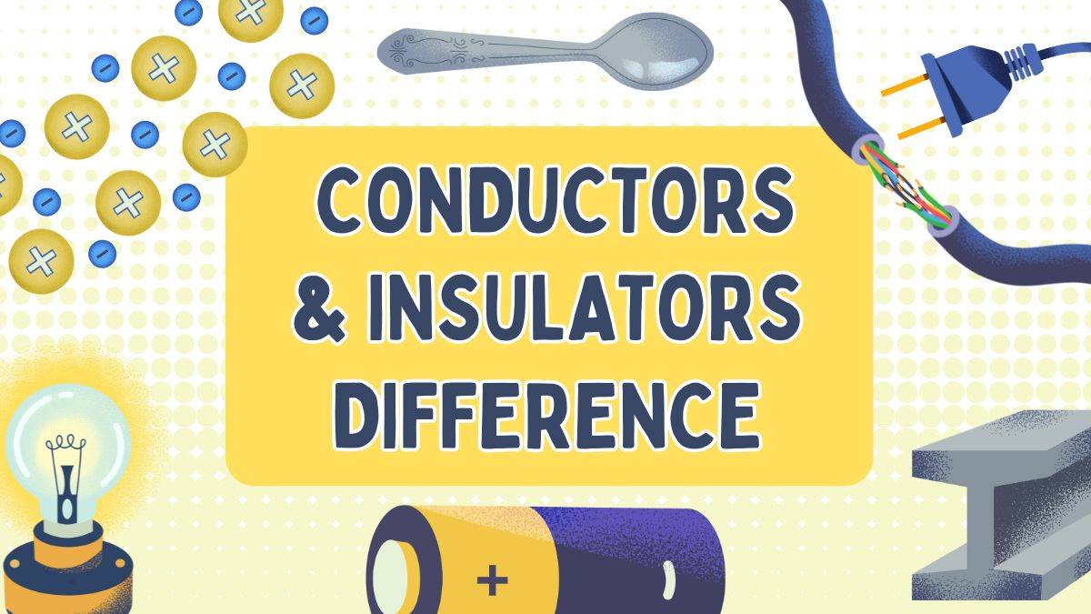 Difference Between Conductors and Insulators