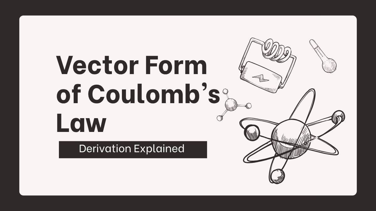 Vector form of Coulomb's Law