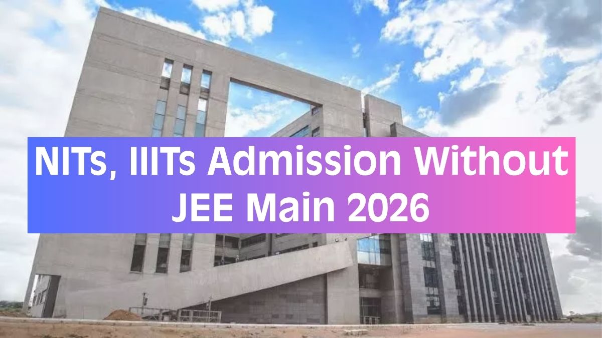 Admission to NITs, IIITs Without JEE Main