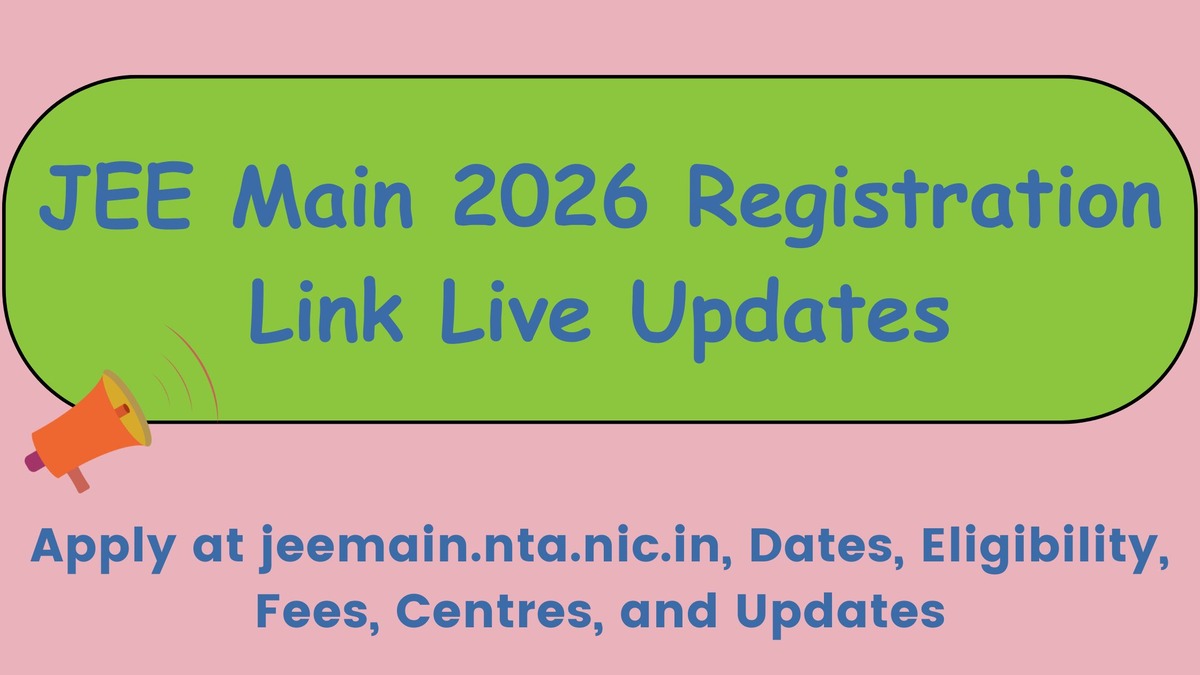 JEE Main 2026 Registration Live Updates