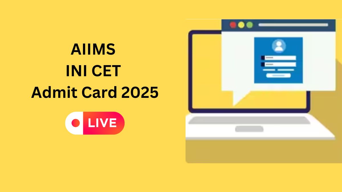 INI CET Admit Card 2025-26 Live Updates