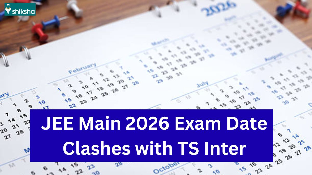 JEE Mains 2026 Exam Dates Clash with TS Inter