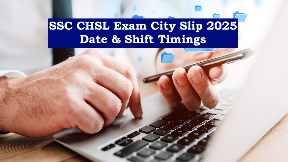 SSC CHSL 2025 Exam City Intimation Slip Live Updates