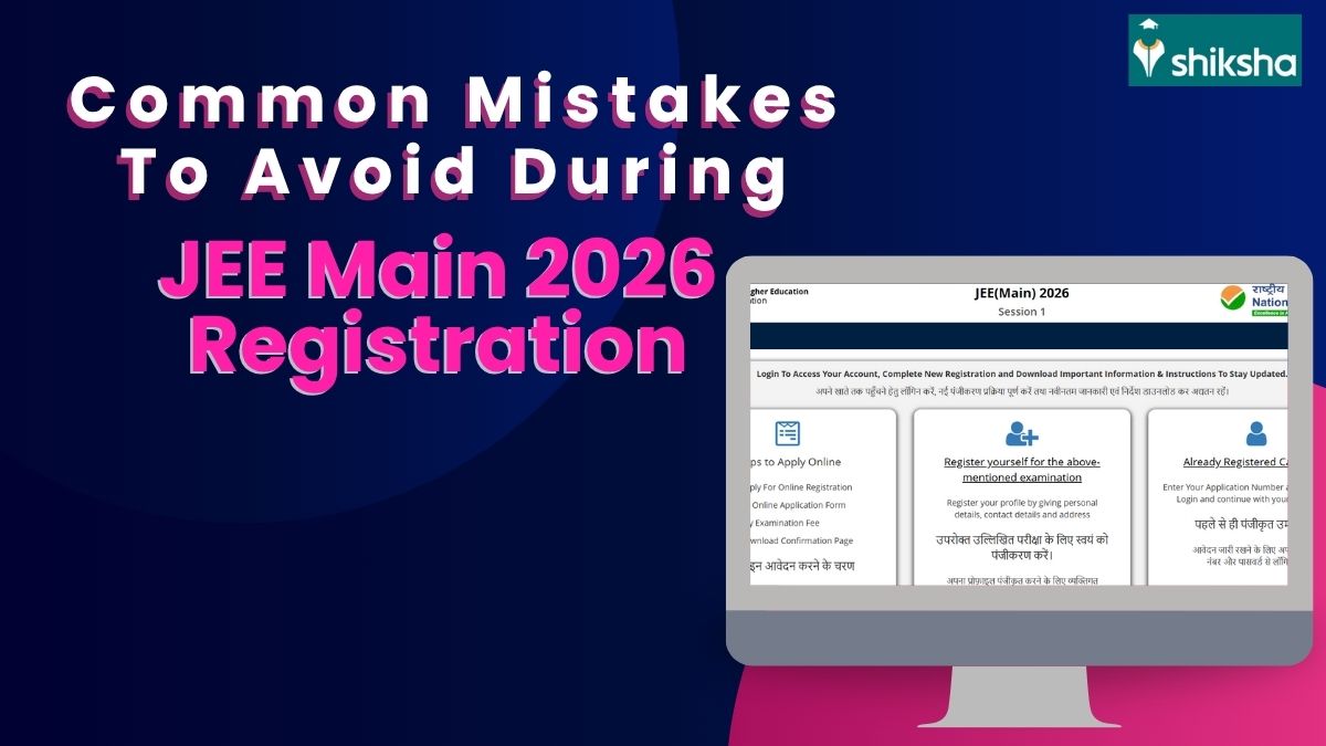 Common mistakes to avoid during JEE Main registration