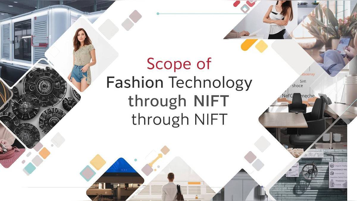 Scope of Fashion Technology through NIFT 