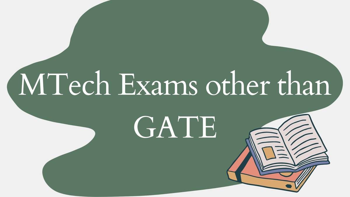 MTech exams other than GATE