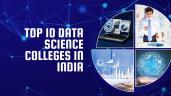 Top 10 Colleges for Data Science in India