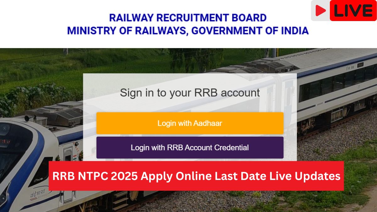 RRB NTPC Apply Online 2025: Registration Link, Last Date, Qualification and Steps to Apply