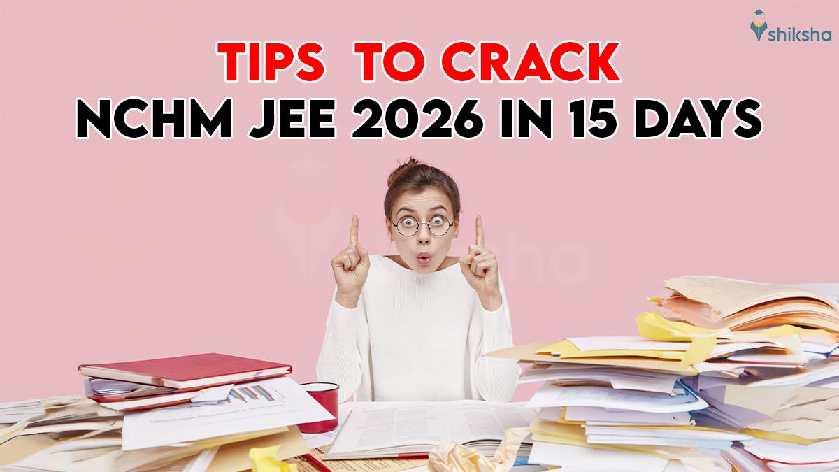 Tips to Crack NCHM JEE 2026 in 15 Days
