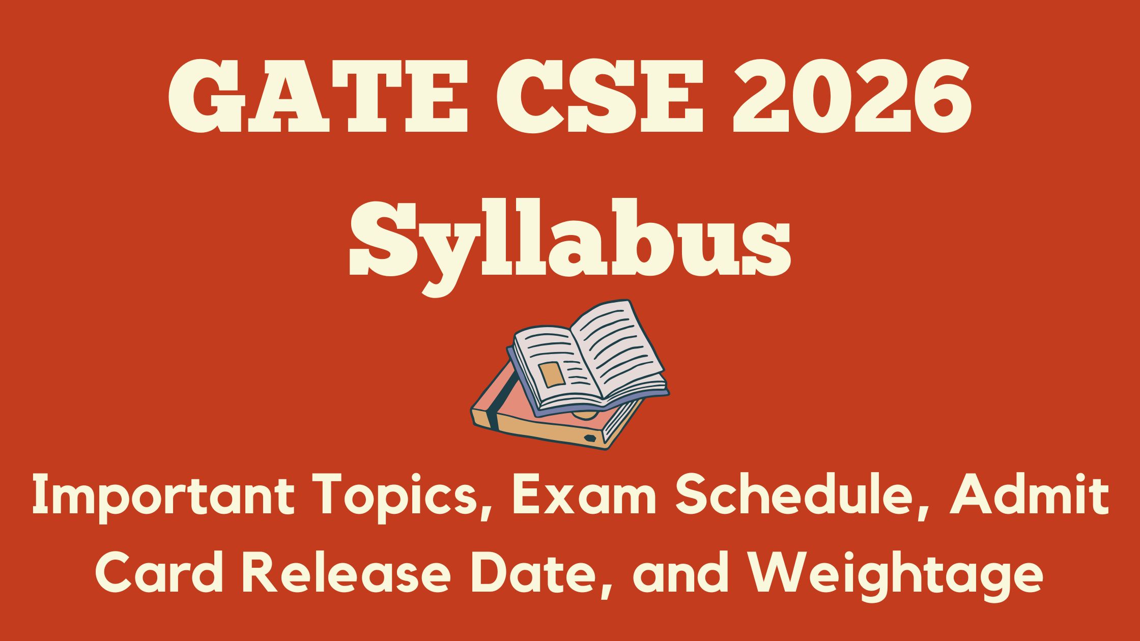 GATE CSE 2026 Syllabus, Important Topics, Subject-Wise Weightage