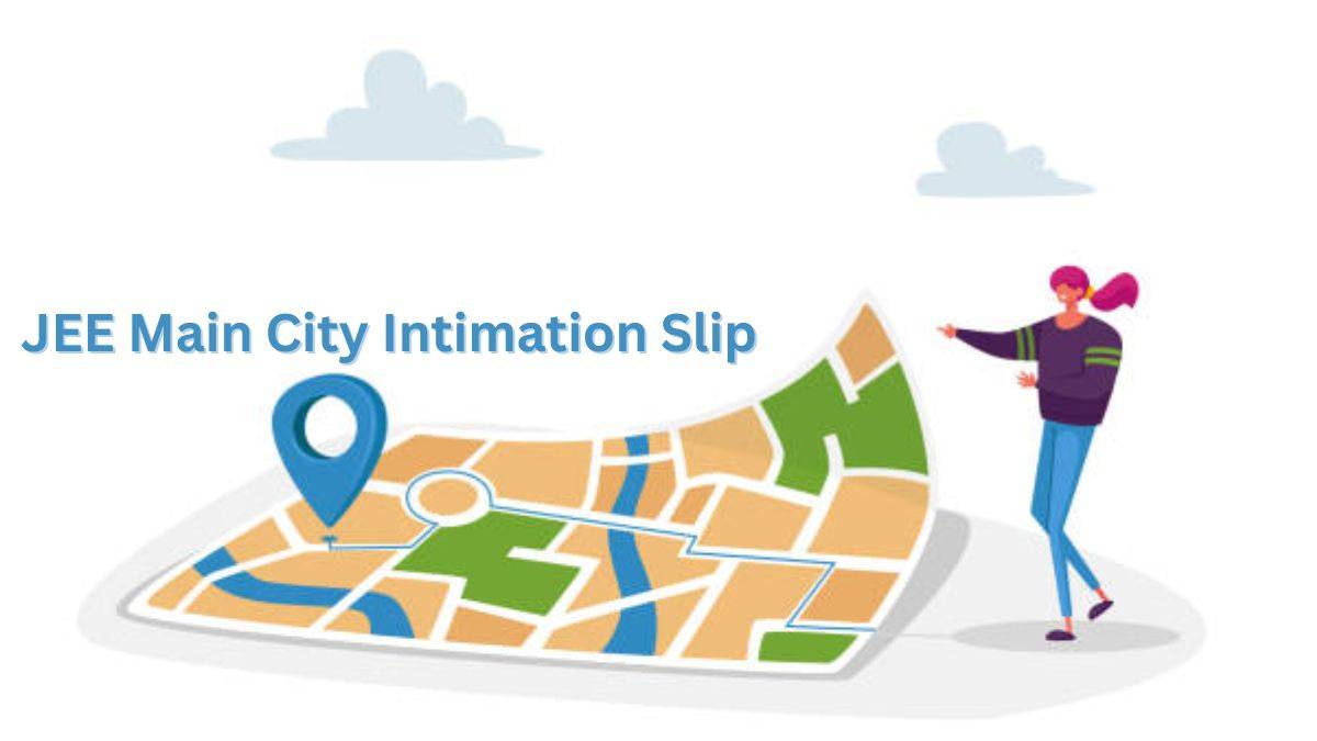 JEE Main City Intimation Slip